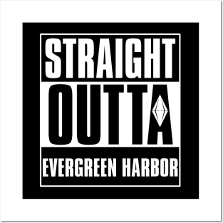 Straight Outta Evergreen Harbor Posters and Art